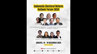 Indonesia Electoral Reform Outlook Forum 2024 Day 1 Part 1