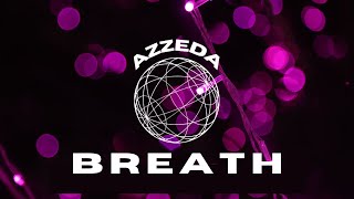 AZZEDA - Breath  ( Bass House Music 2023 )