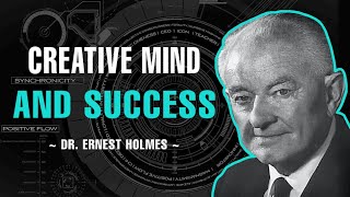 CREATIVE MIND AND SUCCESS | FULL AUDIOBOOK | DR. ERNEST HOLMES