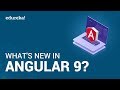 What's New in Angular 9 | Angular 9 New Features | Angular 9 Ivy | Angular Training | Edureka