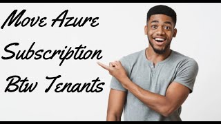 How to move your Azure subscription to different tenant or Azure AD part 1