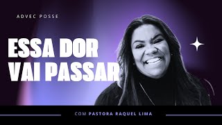 PRA RAQUEL LIMA | ESSA DOR VAI PASSAR