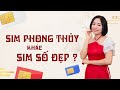 Sự Lầm Tưởng Giữa Sim Số Đẹp và Sim Phong Thủy Bấy Lâu Nay?| Kim Tâm Cát| Chuyên Gia Thuý Hiền