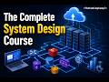The Complete System Design Course  (CAP Theorem, Databases, Caching, Kafka, Redis and More)