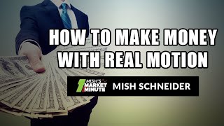 How To Make Money with Real Motion | Mish Schneider | Mish's Market Minute (11.20.20)