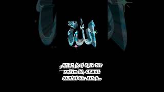 Allah (cc) öyle bir Rahim  ki, CEMAL SAHİBİ bir Allah…