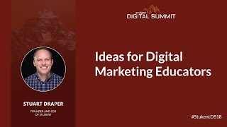 Teaching Ideas For Digital Marketing Educators - Stuart Draper - Stukent Fall Digital Summit 2018