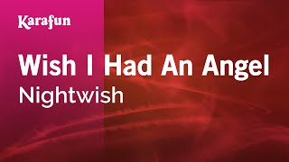 Wish I Had An Angel - Nightwish | Karaoke Version | KaraFun