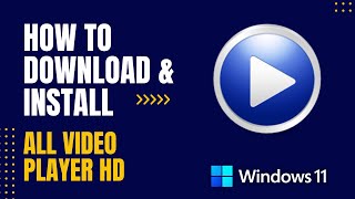 How to Download and Install All Video Player HD For Windows
