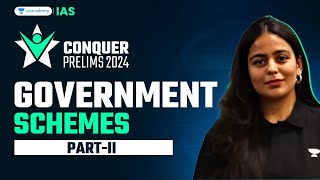 Conquer Prelims 2024 | Government Schemes - 2 by Aastha Pilania | UPSC Current Affairs Crash Course
