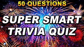 Super Smart Trivia Quiz | 50 Questions | 5 Categories | Test Your General Knowledge Game