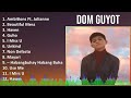 Dom Guyot 2024 MIX Playlist - Ambitions Ft. Jolianne, Beautiful Mess, Haven, Guho