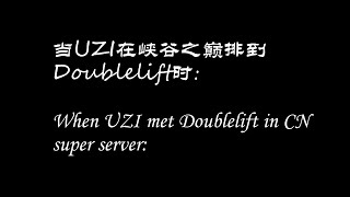 When UZI met Doublelift in CN super server