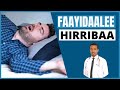 HIRRIBA 2022| Faayidaalee hirribni fayyaa keenyaaf kennu 6 |health benefits of sleep |mental health