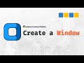Python GUI with CustomTkinter – How to Create a Window in CustomTkinter?
