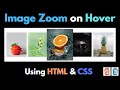 Image Zoom on Hover Effects using HTML & CSS Only