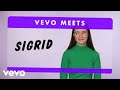 Sigrid Vevo Meets: Sigrid
