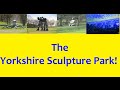 The Yorkshire Sculpture Park!