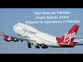 Virgin Atlantic Operation Suspension in Pakistan