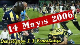 Denizlispor 1-1 Fenerbahçe « 14 Mayıs 2006 » Tarihi Şampiyonluk Maçı Özeti FULL HD