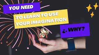 Unlock the Power of Imagination: Here's How!
