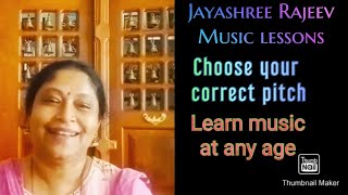 Choose your correct pitch or sruti and learn music at any age. Jayashree Rajeev music lessons.