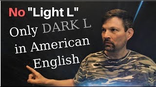 American English only uses the DARK L