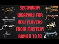 Best Secondary Weapon To Use - Mastery Rank 6 to 10 - 2021