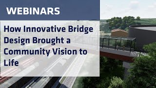 How Innovative Bridge Design Brought a community Vision to Life