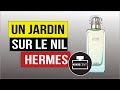 Fragrance Review Un Jardin Sur Le Nil Hermes for women and men