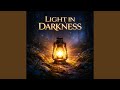 LIGHT IN DARKNESS