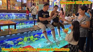 First time Tinna Let Fish Massages Her Feet at PUP STREET in SiemReap on 12.20.24