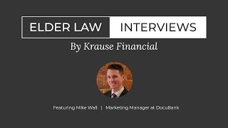 How To Ensure Your Clients’ Documents Are Accessible | Elder Law Interview Featuring Mike Wall