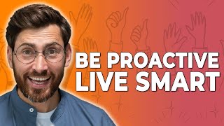 Be Proactive! | Habit 1 | Ep 6/13