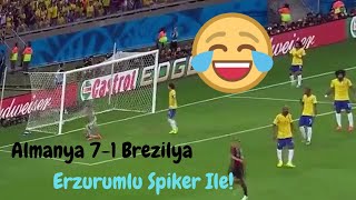 Almanya 7-1 Brezilya Maçı Erzurumlu Spiker İle