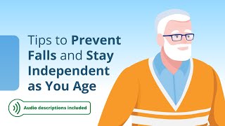 Audio Described: Tips to Prevent Falls and Stay Independent as You Age