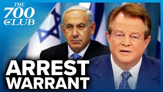 Arrest Warrant For Benjamin Netanyahu | The 700 Club