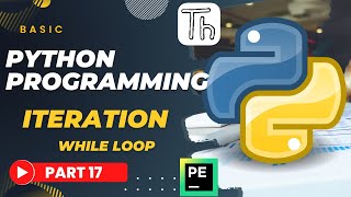 Basic Python Tutorial | Part 17 | WHILE LOOP "Iteration" Python (2022)