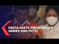 Mengulas Fakta-Fakta Persidangan Ferdy Sambo dan Putri Candrawathi!