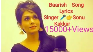 baarish  song  lyrics  (Singer-  Sonu  Kakkar, Nikhil   Dsouza)