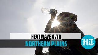 IMD predicts heat wave over northern plains in next 2 days: Know affected areas