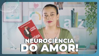 Neurociência do Amor!