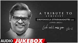 A Tribute To Lyricist Sirivennela Sitarama Sastry Audio Songs Jukebox | Vol 6 | Telugu Hit Songs