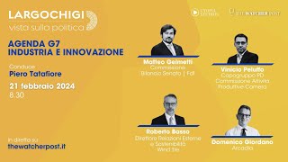 Largo Chigi | 21 febbraio - Agenda G7. Industria e innovazione