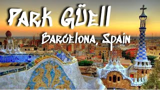 Park Güell || Barcelona's Most Beautiful Park & Outdoor Art Museum