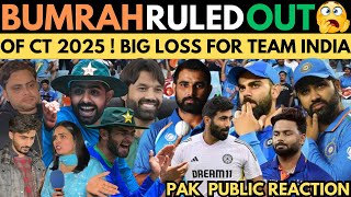 JASPRIT BUMRAH RULED OUT OF CT 2025 😱 BIG LOSS FOR TEAM INDIA 🇮🇳 PAK TEAM HAPPY