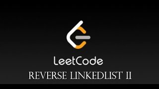 Leetcode 92: Reverse Linked List II || Java Solution || LeetCode Simplified