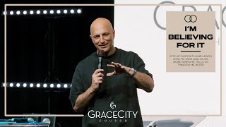 Grace City Church | I'm Believing For It: Part Six | I AM Different | Pastor Andrew Gard