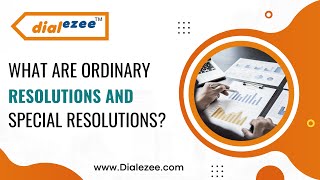 WHAT ARE ORDINARY RESOLUTIONS AND SPECIAL RESOLUTIONS? | DIALEZEE