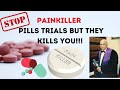 Painkiller - Pills Trials but That kills you!!! - Dr. B M Hegde